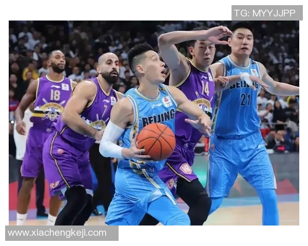 赛后分析：北京篮球队与武汉篮球队的战术对决与技术亮点探讨